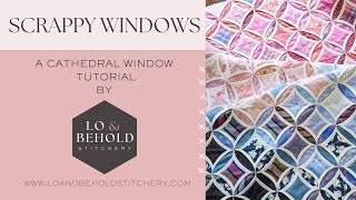 Scrappy Cathedral Windows Tutorial  from start to finish [upl. by Danuloff]