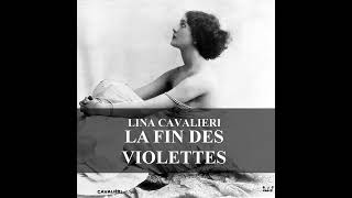 Lina Cavalieri  La fin des violettes CUD NO98 [upl. by Ulises996]