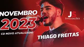 THIAGO FREITAS  CD NOVO 2023 REPNOVEMBRO ATUALIZADO [upl. by Aivun28]