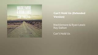 Can’t Hold Us Extended Version  Macklemore amp Ryan Lewis feat Ray Dalton [upl. by Nossyla728]