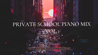 PRIVATE SCHOOL PIANO MIX VOL 1 PRIVATE SCHOOL PIANO PLUGSEPISODE 1 [upl. by Enerol]