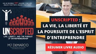 UNSCRIPTED de MJ Demarco  Résumé de Livre Audio Français  Mindset amp Entrepreneur [upl. by Affer]