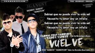 quotVuelvequot con Letra Official HD  Carnal Ft Farruko amp Daddy Yankee 2011 Nuevo Estreno Reggaeton [upl. by Patman201]