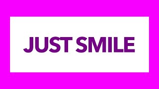 Just Smile [upl. by Marlee]