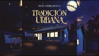 Don Omar Presenta feat Varios Artistas – Tradición Urbana Album2021enladescrip [upl. by Ettenahc305]