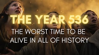 The Dark Age of 536 AD The Worst Time To Be Alive in All of History [upl. by Eenar]