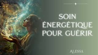 Soin énergétique pour guérir [upl. by Ap402]