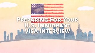 Preparing for Your US Immigrant Visa Interview [upl. by Aretahs696]