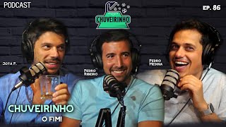 CHUVEIRINHO  O FIM EP86 [upl. by Rexford362]