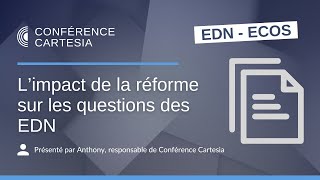 ECNi  L’impact de la réforme sur les questions des EDN [upl. by Llewop]