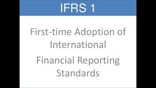 IFRS 1 Firsttime Adoption of International Financial Reporting Standards  IFRS1 [upl. by Tarah143]