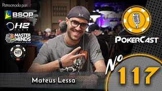 Pokercast  Episódio 117  Mateus Lessa  Parte 02 [upl. by Waiter]