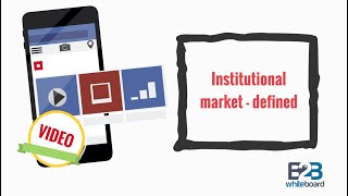 Institutional market  defined [upl. by Casavant]