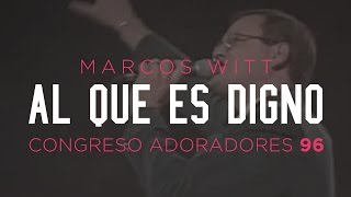 «Al que es digno» — Marcos Witt — Congreso Adoradores 96 [upl. by Tamarah]