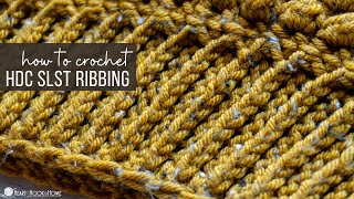 How to Crochet a Hdc Slst Ribbing [upl. by Lizbeth]