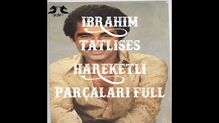 İbrahim Tatlıses Hareketli Şarkıları Full [upl. by Attenyt369]