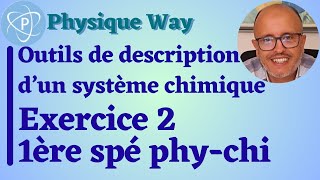 Outils de description dun système chimique  Exercice 2  1ère spé physiquechimie [upl. by Aveneg509]