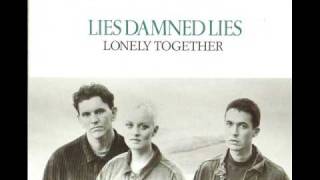 Lies Damned Lies  Lonely Together [upl. by Row]