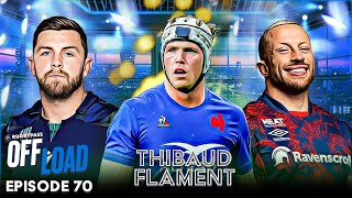 Thibaud Flament  Loughborough University to Grand Slam wins with France  RugbyPass Offload EP 70 [upl. by Eiramasil]