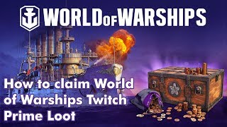 How to Redeem World of Warships Twitch Prime Loot [upl. by Singleton]