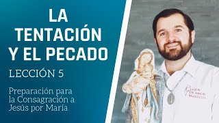 Lección 5 La tentación y el pecado  Consagración a Jesús por María en 33 días [upl. by Perle75]