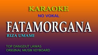 FATAMORGANA KARAOKE DANGDUT LAWAS NO VOKAL [upl. by Fesuy]