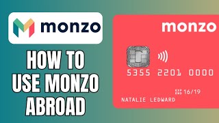 How To Use Monzo Abroad 2024 Guide [upl. by Aleahcim]