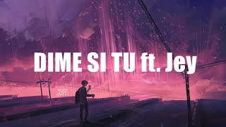 Yeri Mua  DIME SI TU ft Jey F LetraLyrics [upl. by Enrol]