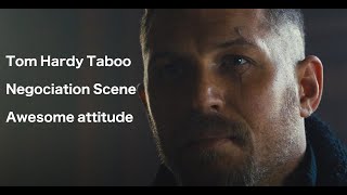 Tom Hardy  Taboo  East India Company Negotiation Scene [upl. by Stranger]