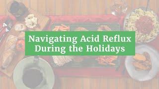 Navigating Acid Reflux During the Holidays [upl. by Amik646]