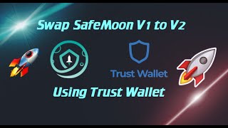 Swap SafeMoon V1 to V2 with Trust Wallet  SafeMoon V2 in Trust Wallet [upl. by Hpesojnhoj]