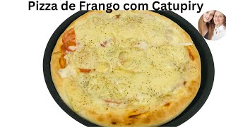 Pizza de Frango com Catupiry A Combinação Irresistível [upl. by Lewak]