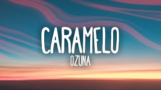 Ozuna  Caramelo Letra  Lyrics [upl. by Quin]