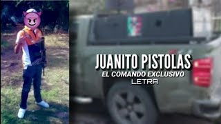 quotJuanito Pistolasquot  El Comando ExclusivoVideo Con LetraComando Lyrics [upl. by Wallie]