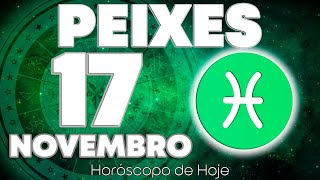 😨PREPARESE PARA A SURPRESA DA SUA VIDA😱 Peixes ♓ Horóscopo do dia de hoje 17 de novembro 2024 🔮 [upl. by Rayshell]