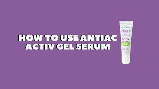 How to use Antiac Activ Gel Serum [upl. by Giesser]