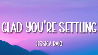 Jessica Baio  Glad Youre Settling Lyrics [upl. by Noyrb]