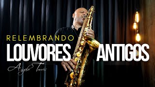 LOUVORES ANTIGOS  Hinos que Marcaram Época anos 90 Instrumental Sax e Piano  Angelo Torres [upl. by Edualc]