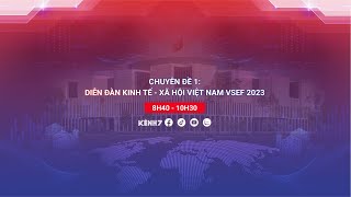 Chuyên đề 1 Diễn đàn Kinh tế  Xã hội Việt Nam VSEF 2023  Truyền hình Quốc hội Việt Nam [upl. by Amak]