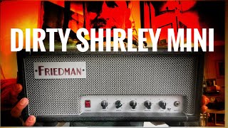 Friedman Dirty Shirley Mini  HUGE TONE in a SMALL BOX [upl. by Ojela]