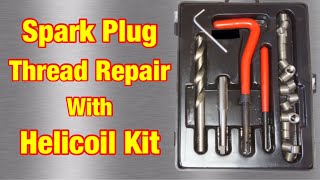 Spark Plug Thread Repair With Helicoil [upl. by Lotty]