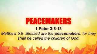 Peacemakers  1 Peter 3813 [upl. by Alcus]