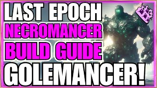 Last Epoch GOLEMANCER Necromancer Build Guide Minion Army Aarons Will Clear All Content [upl. by Enomys]