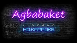 Agbabaket  ILOCANO KARAOKE  HD VERSION [upl. by Aliakim]