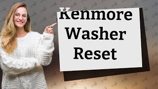 How to reset Kenmore washer Series 600 [upl. by Ydisahc]