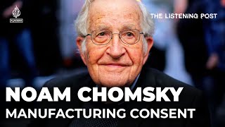 Noam Chomskys Manufacturing Consent revisited  The Listening Post [upl. by Imehon230]