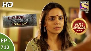 Crime Patrol Dial 100  Ep 712  Full Episode  13th February 2018 [upl. by Zipporah]