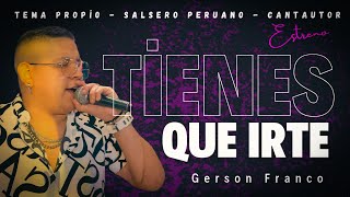 Tienes Que Irte  Gerson Franco Feat Internacional Mangu [upl. by Ornas]