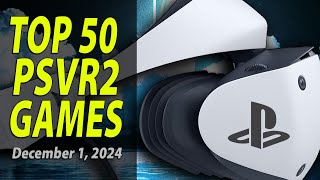 Top 50 Essential PlayStation VR2 Games  December 1 2024 [upl. by Zitella919]