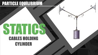 Cables Holding Cylinder  Particle Equilibrium [upl. by Richter398]